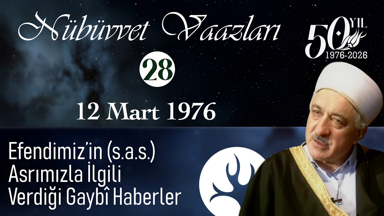 Efendimiz’in (s.a.s.) Asrımızla İlgili Verdiği Haberler | Nübüvvet Vaazları 28 | 12 Mart 1976