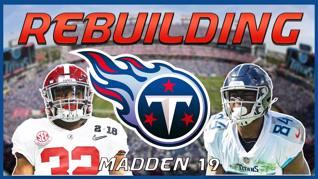 Madden 19 Rebuild | Tennessee Titans: A+ Hit Power for a Rookie!