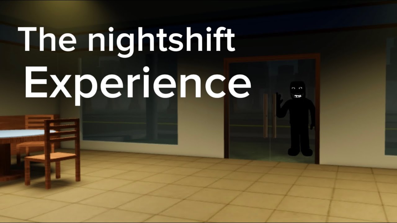 The nightshift experience.