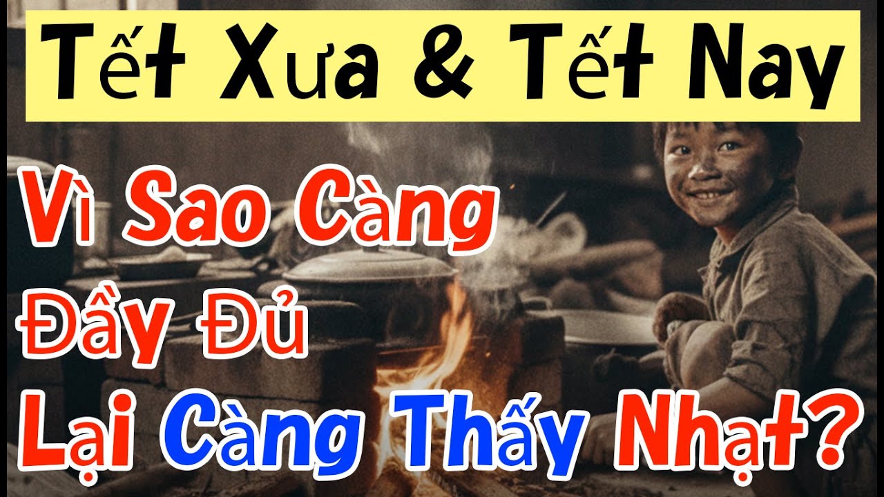 So sánh Tết xưa và Tết nay: Tại sao sự tiện nghi không thể thay thế được tình thân?