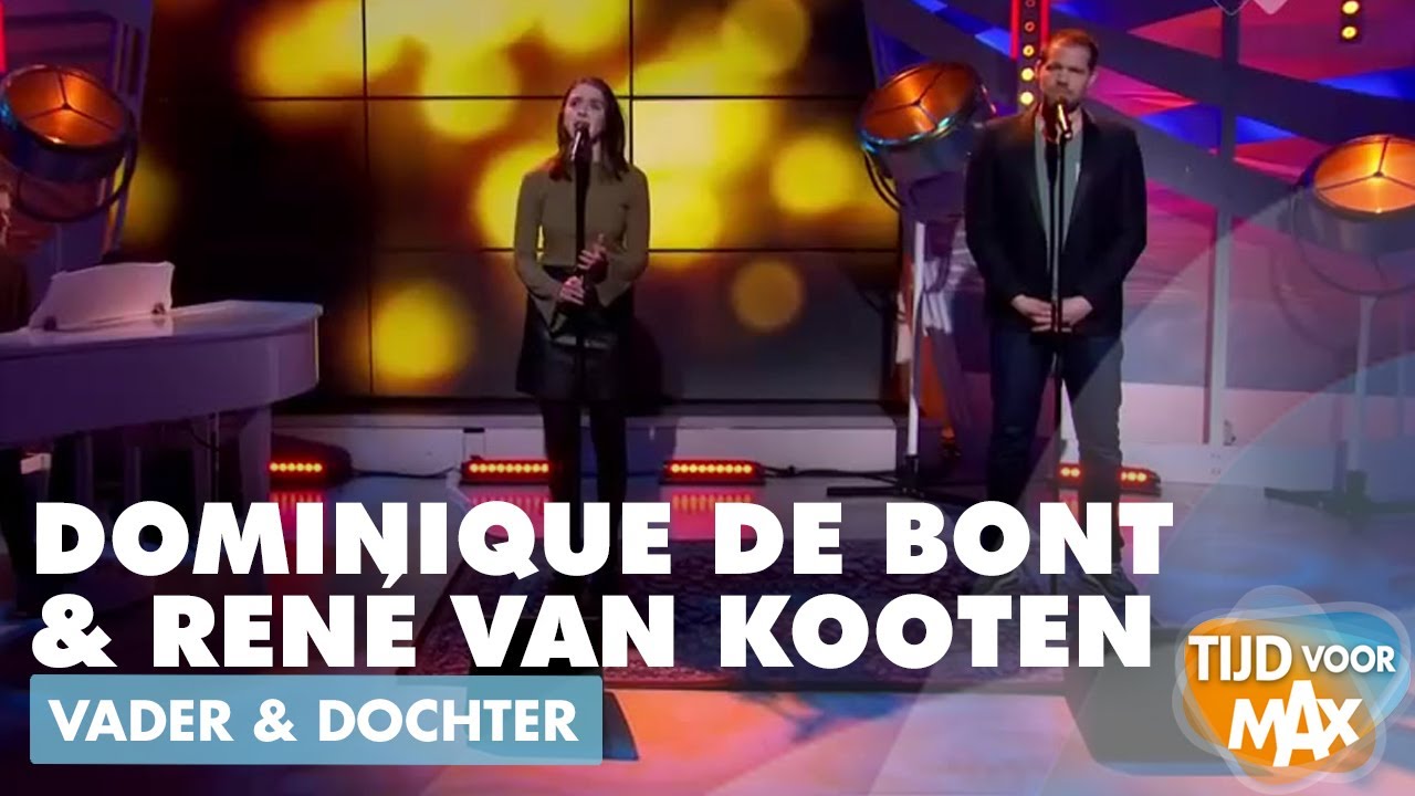 Dominique de Bont & René van Kooten - Vader & Dochter | TIJD VOOR MAX