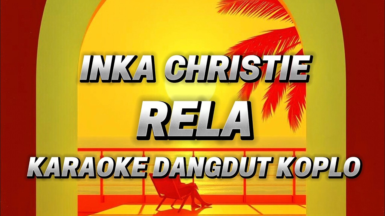 KARAOKE RELA | INKA CHRISTIE DANGDUT KOPLO COVER