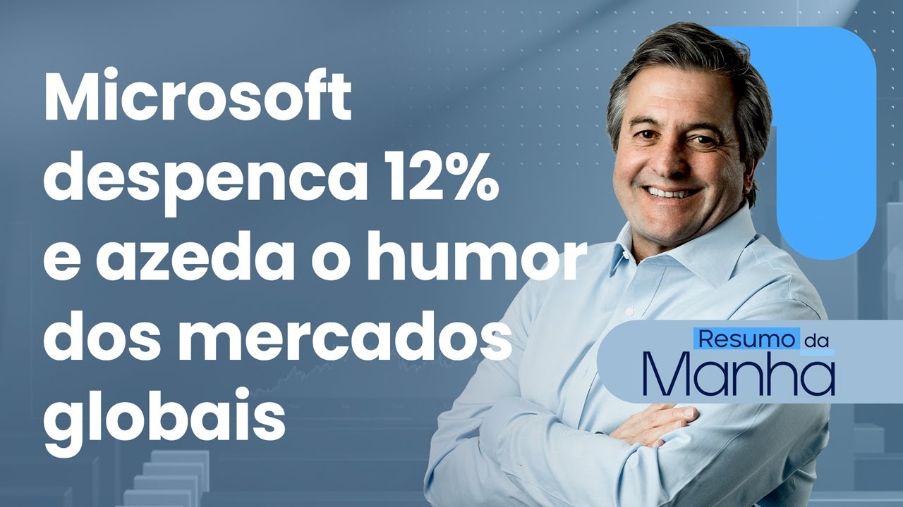 🔴 29/01/26 Microsoft despenca 12% e azeda o humor dos mercados globais | Resumo da Manhã