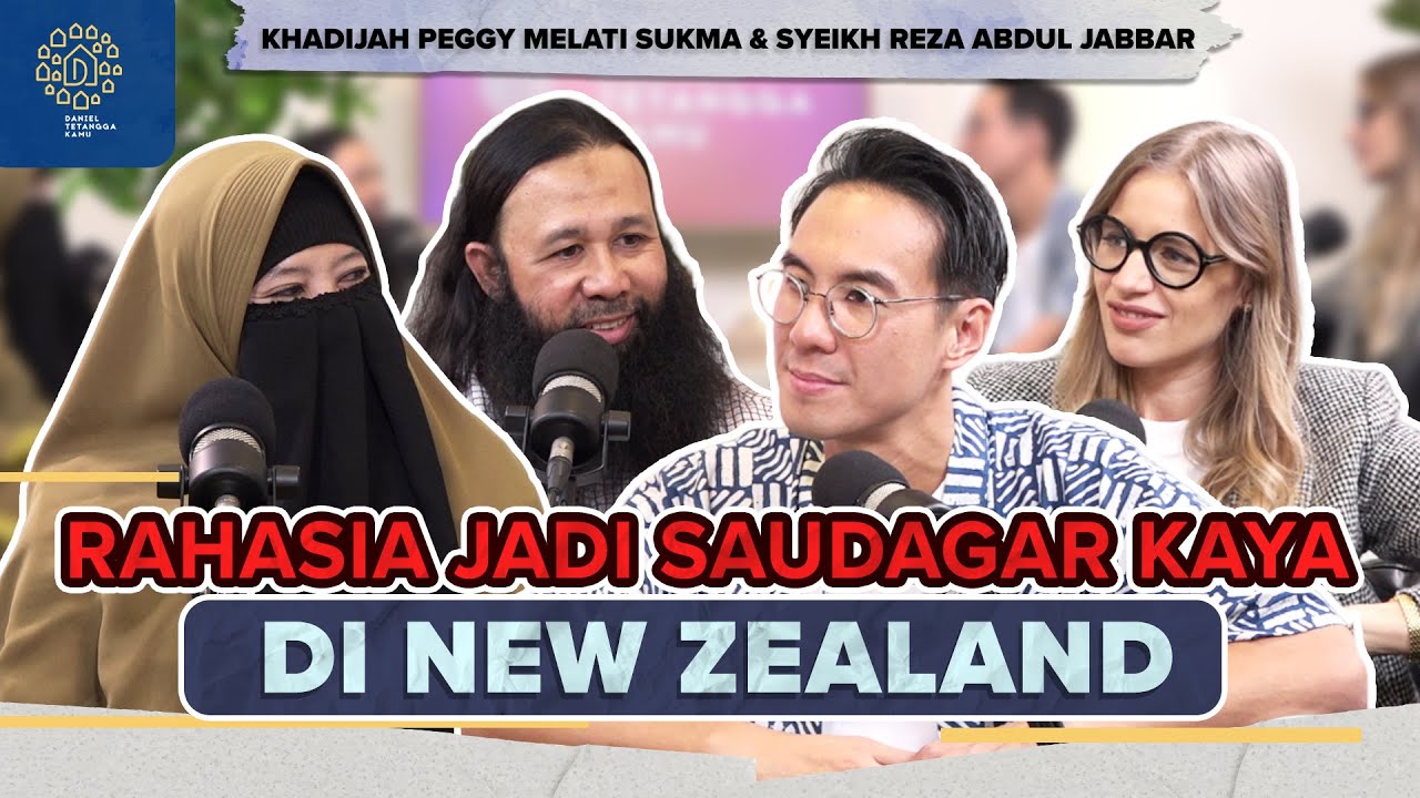 RAHASIA SYEIKH REZA ABDUL JABBAR JADI SAUDAGAR KAYA DI NEW ZEALAND - Daniel Tetangga Kamu
