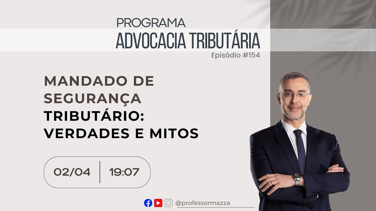 Mandado de segurança tributário: verdades e mitos