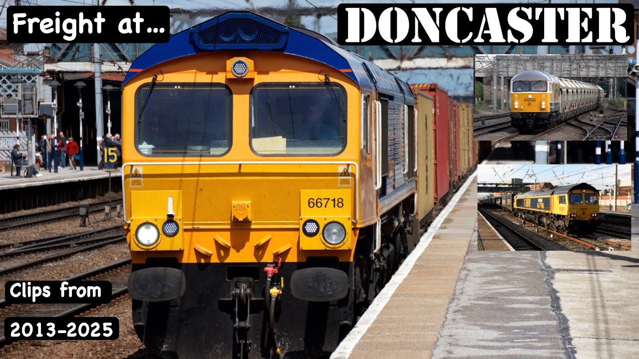 Freight at Doncaster  - a compilation covering 2013-2025