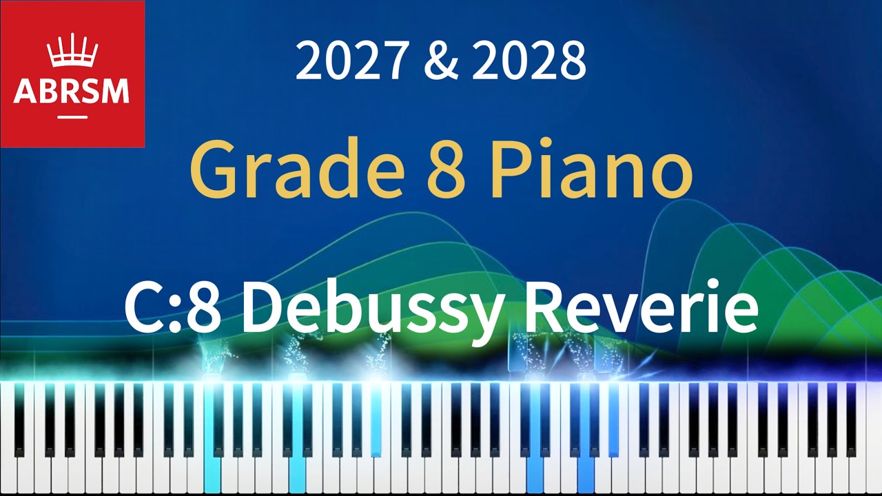 ABRSM Piano Grade 8 2025-2026 C8 Debussy Reverie