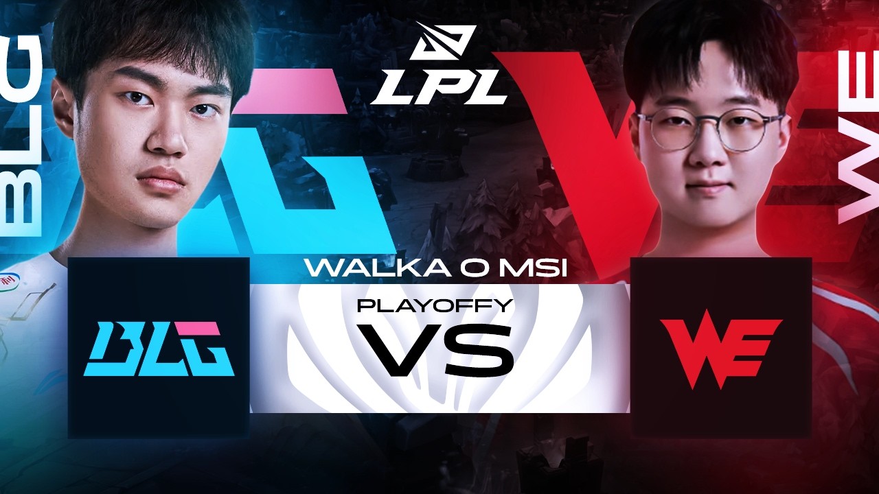 P&Oacute;ŁFINAŁ O AWANS NA MSI! - BLG vs WE - LPL PLAYOFFY SPRING 2026