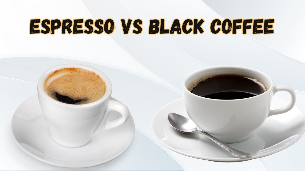 Espresso vs Black Coffee: A Detailed Comparison