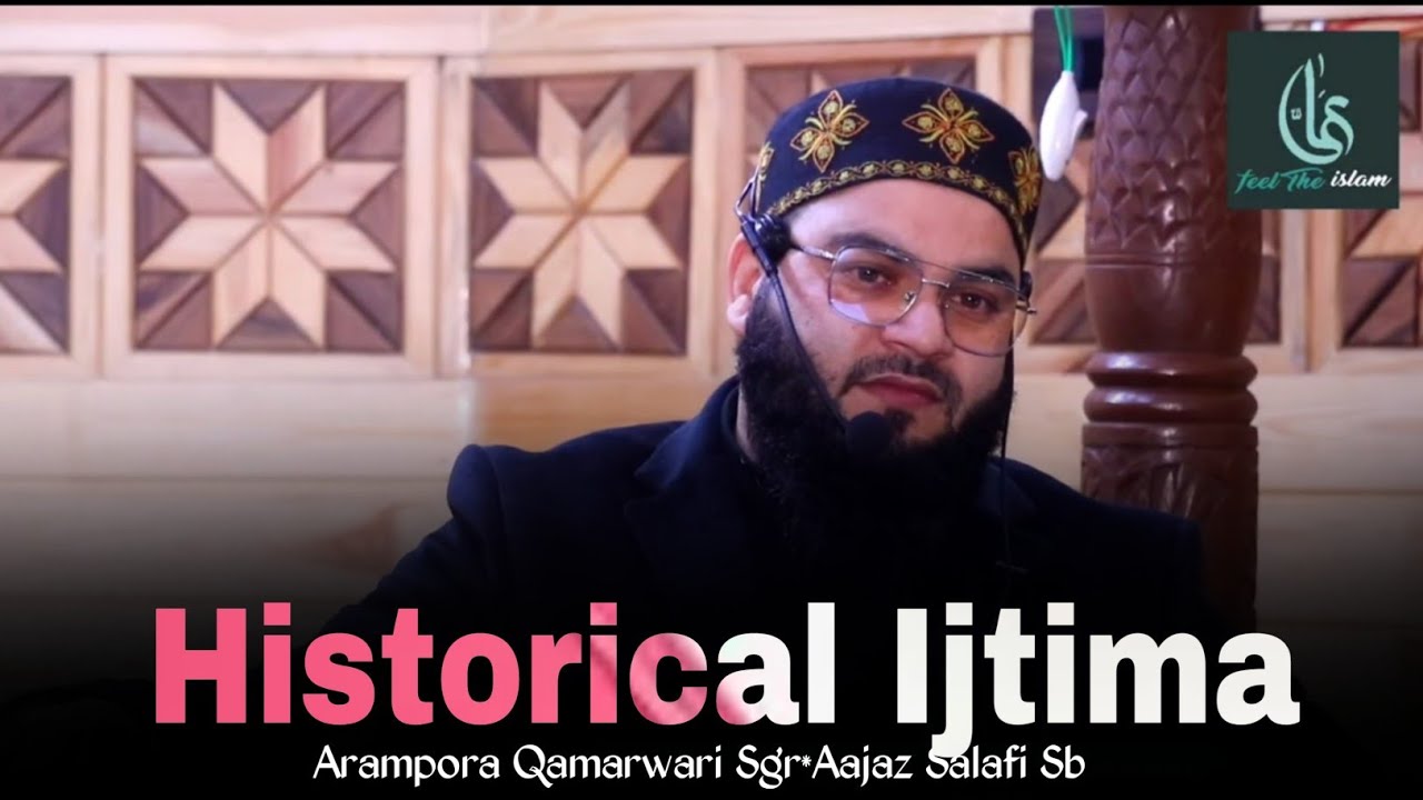 Moulana Aaijaz Salafi Sb • Historical ijtima Khutba•Arampora Qamarwari Sgr#feel_the_islam 