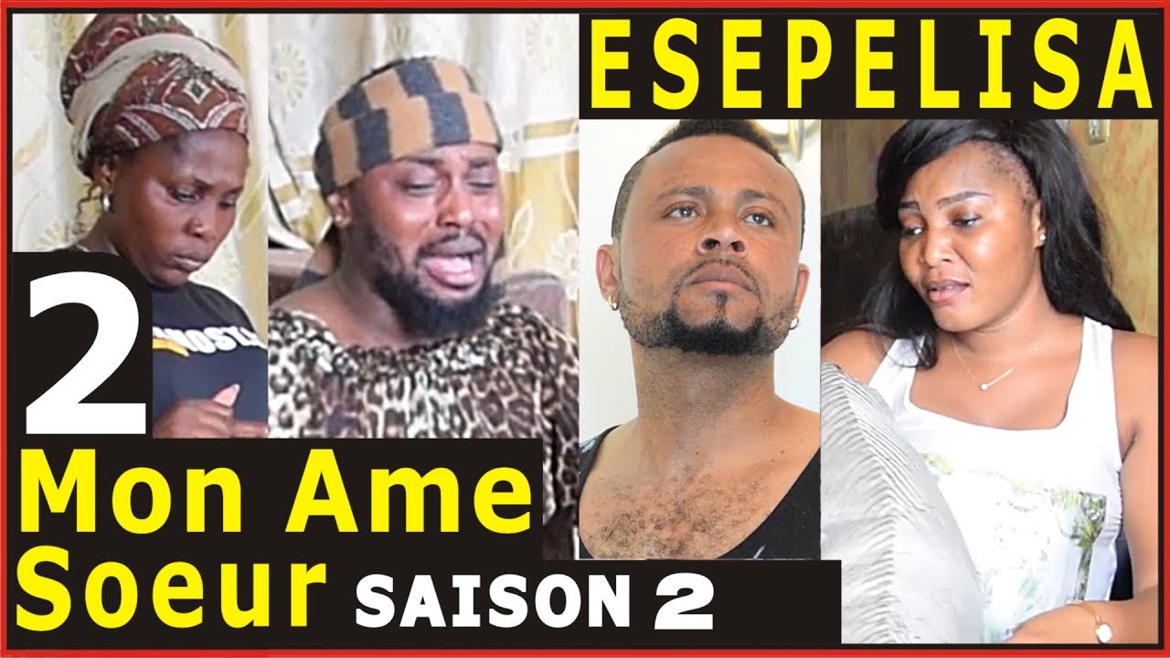 MON AME SOEUR saison2 VOL2 Doutshe Kapanga THEATRE CONGOLAIS NOUVEAUTÉ 2017 ESEPELISA Congo Kinshasa