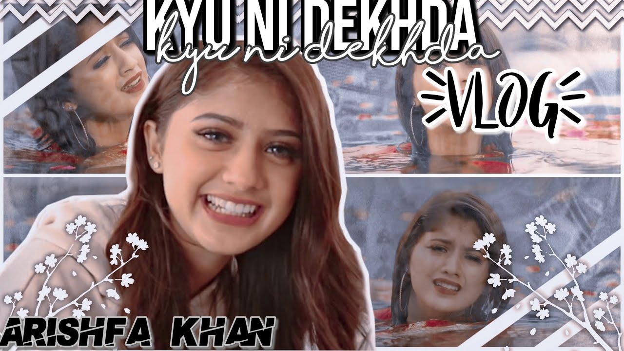 Kyu ni Dekhda Vlog | Arishfa Khan