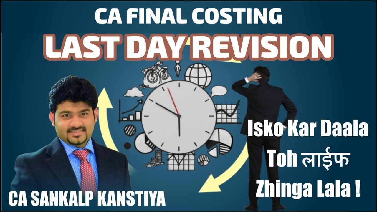 LAST DAY REVISION OF CA/CMA FINAL COSTING BY CA SANKALP KANSTIYA