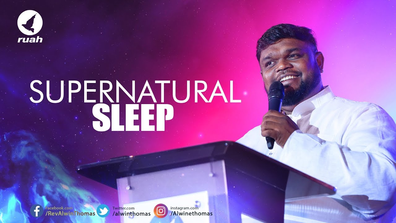 SUPERNATURAL SLEEP | Powerful Sermon by Rev. Alwin Thomas