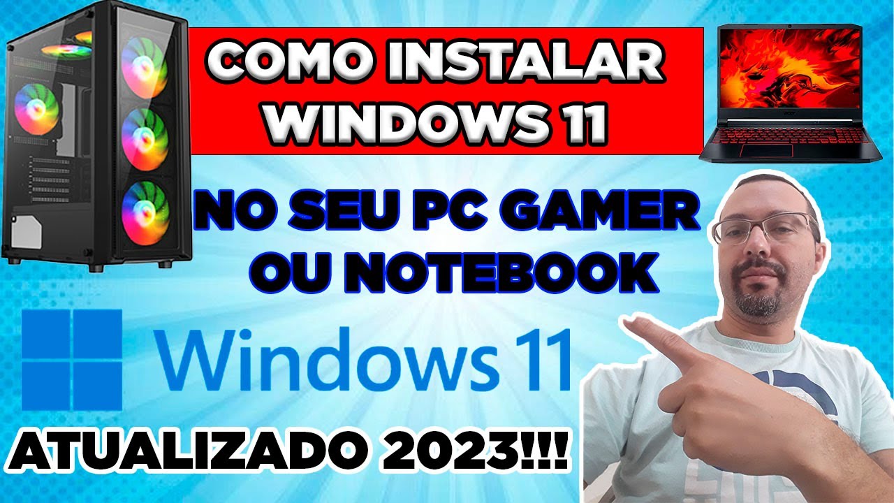 COMO INSTALAR WINDOWS 11 NO SEU PC GAMER OU NOTEBOOK ATUALIZADO 2023!!!