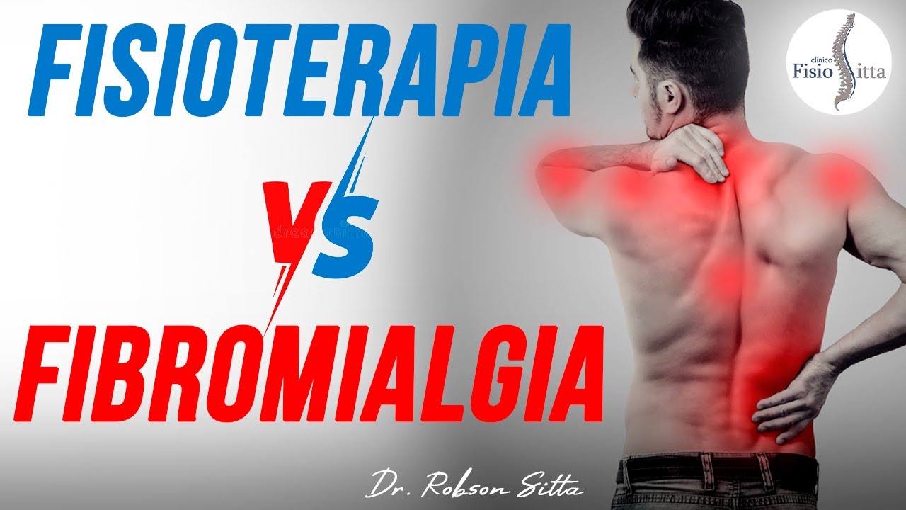 FIBROMIALGIA DORES NO CORPO INTEIRO TRATAMENTO DE FISIOTERAPIA - Clínica Dr. Robson Sitta