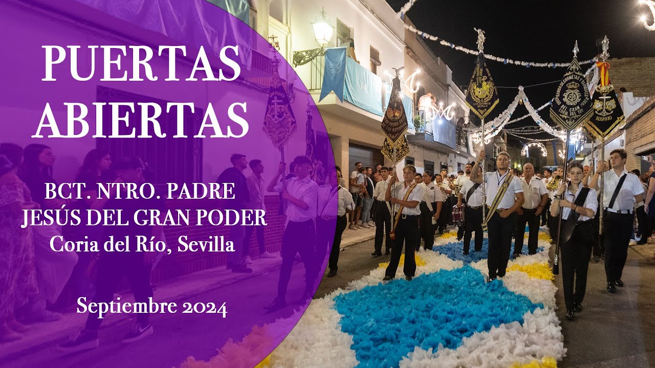 PUERTAS ABIERTAS BCT  NTRO PADRE JESÚS DEL GRAN PODER, CORIA DEL RÍO, SEVILLA 2024