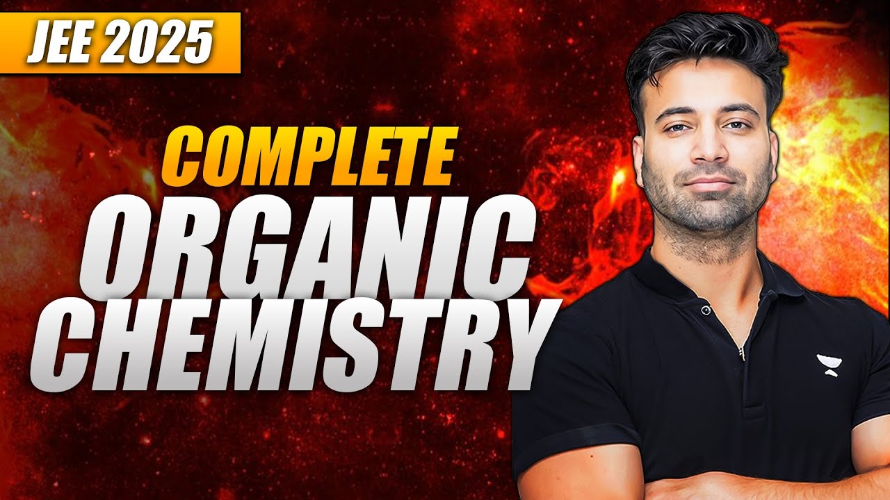 JEE Main 2025 | Complete Organic Chemistry from Basics |  Part-1