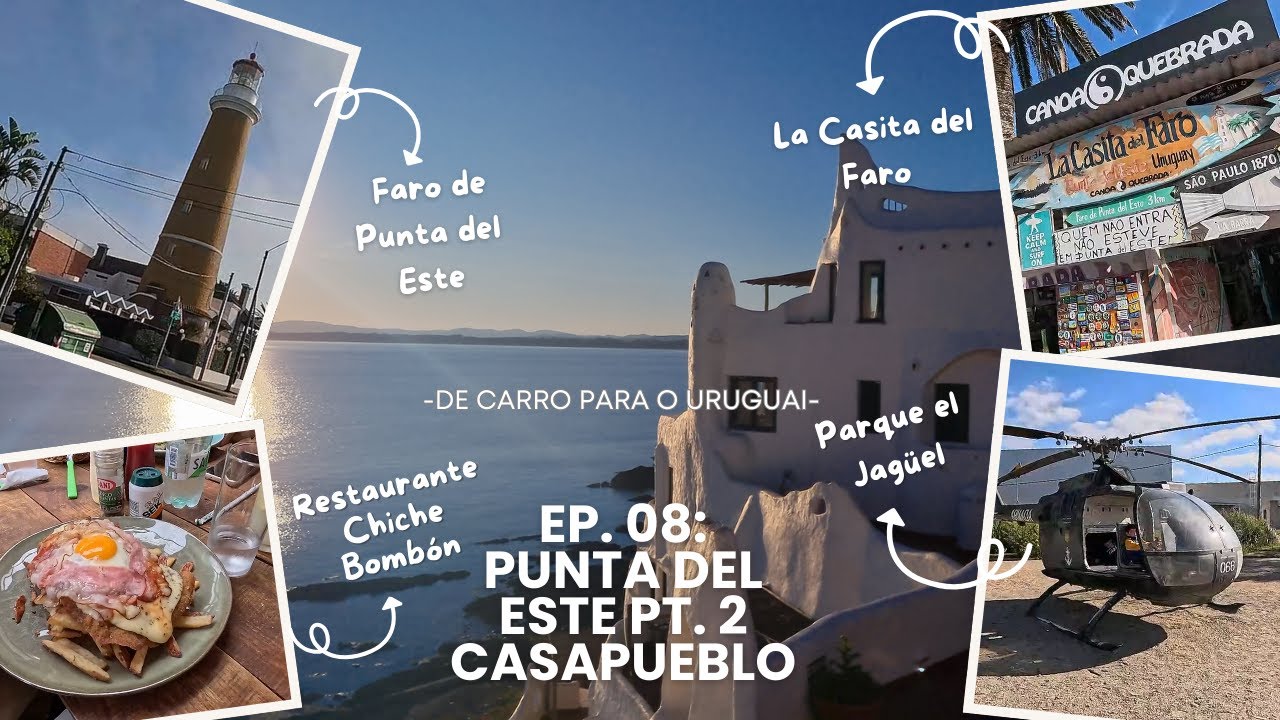 EP. 08 - TOUR EM PUNTA DEL ESTE - CASAPUEBLO - LOS DEDOS - URUGUAI DE CARRO - COM PREÇOS - 18/11/24