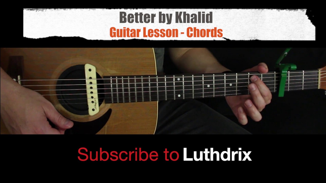 Better - Khalid - Guitar Lesson (Cover Tutorial)