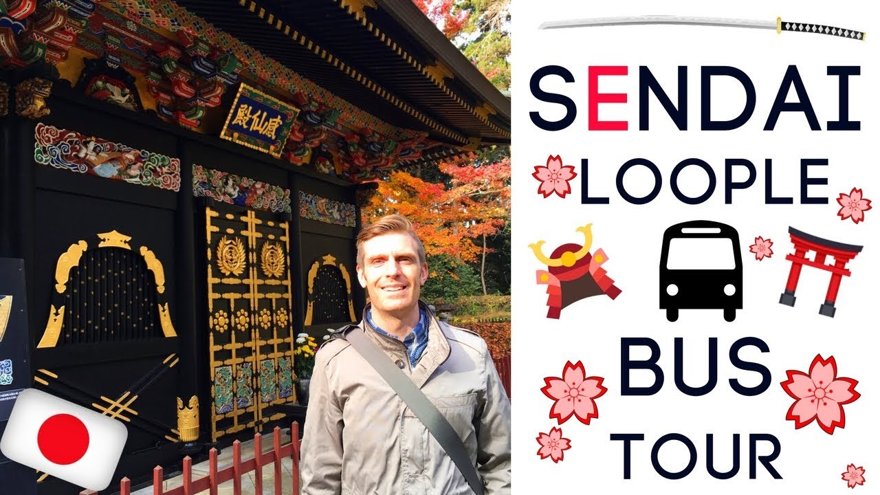 Sendai Loople Bus Tour | Japan 2016 | Episode 13 Pt 1