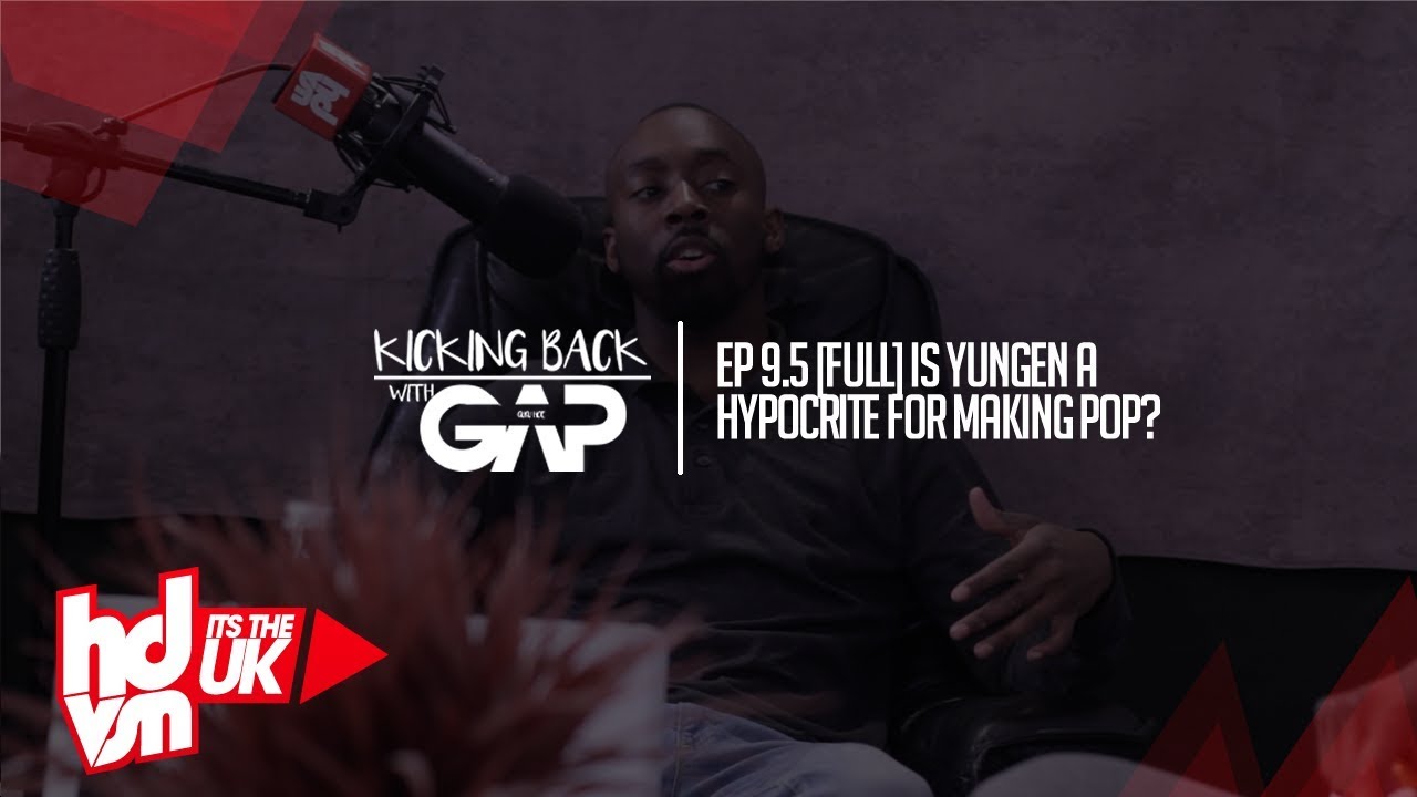 EP. 9.5 [FULL] IS YUNGEN A HYPOCRITE FOR MAKING POP? #KICKINGBACKWITHGAP | HDVSN