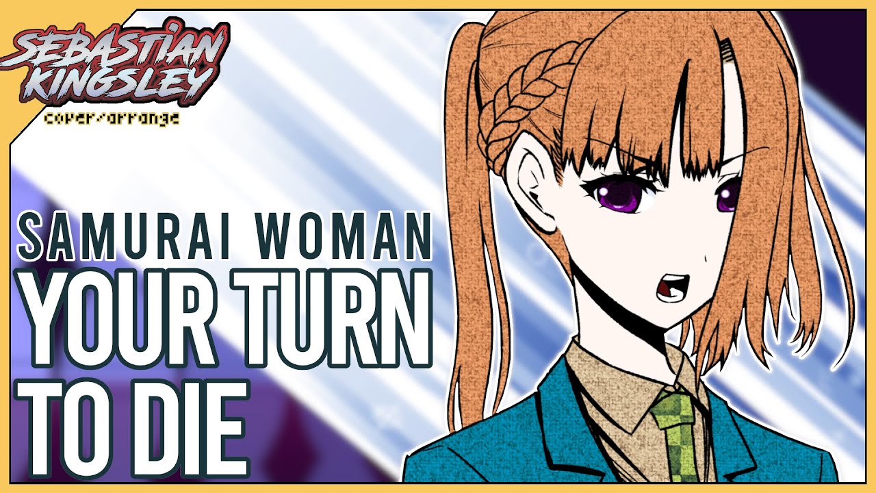 Your Turn To Die (キミガシネ) - Samurai Woman (Cover) | Sebastian Kingsley
