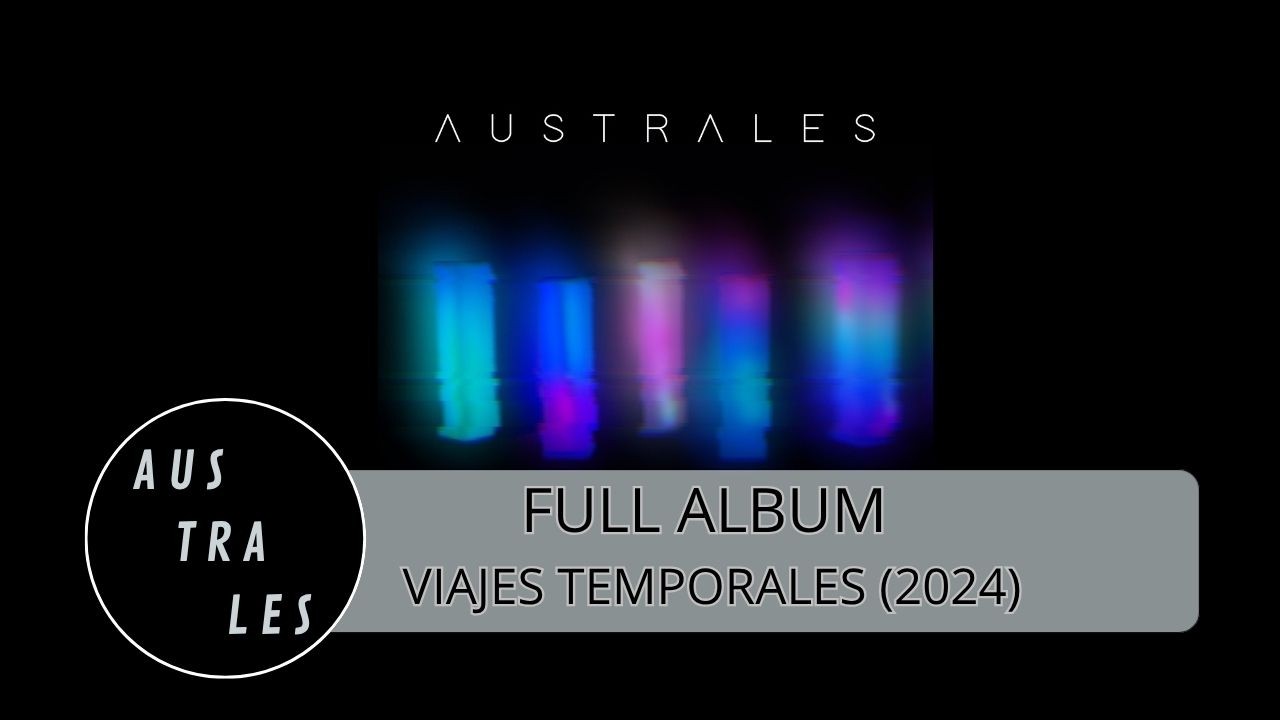Australes - Viajes Temporales (Full Album 2024)