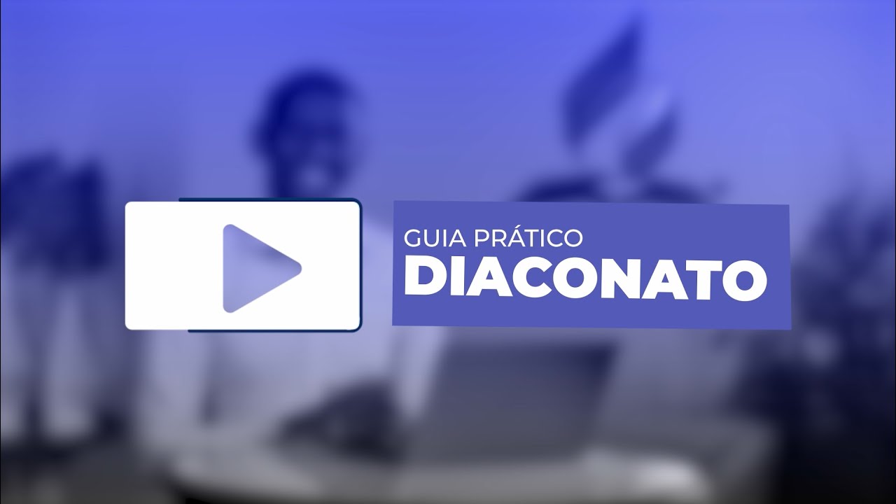 Diaconato | Guia Prático