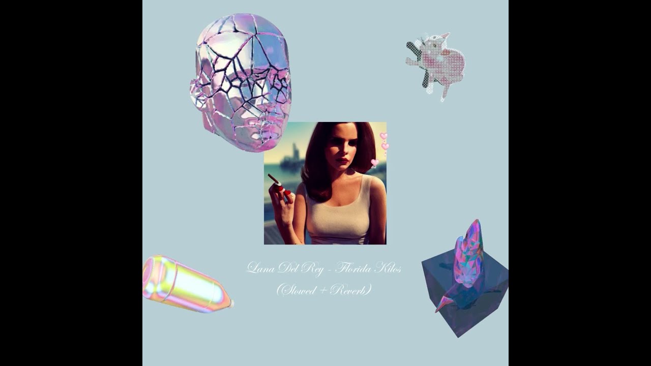 Lana Del Rey - Florida Kilos (Slowed + Reverb)