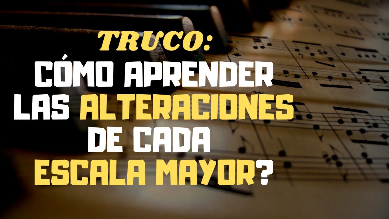 Cómo aprender las alteraciones de cada escala mayor?