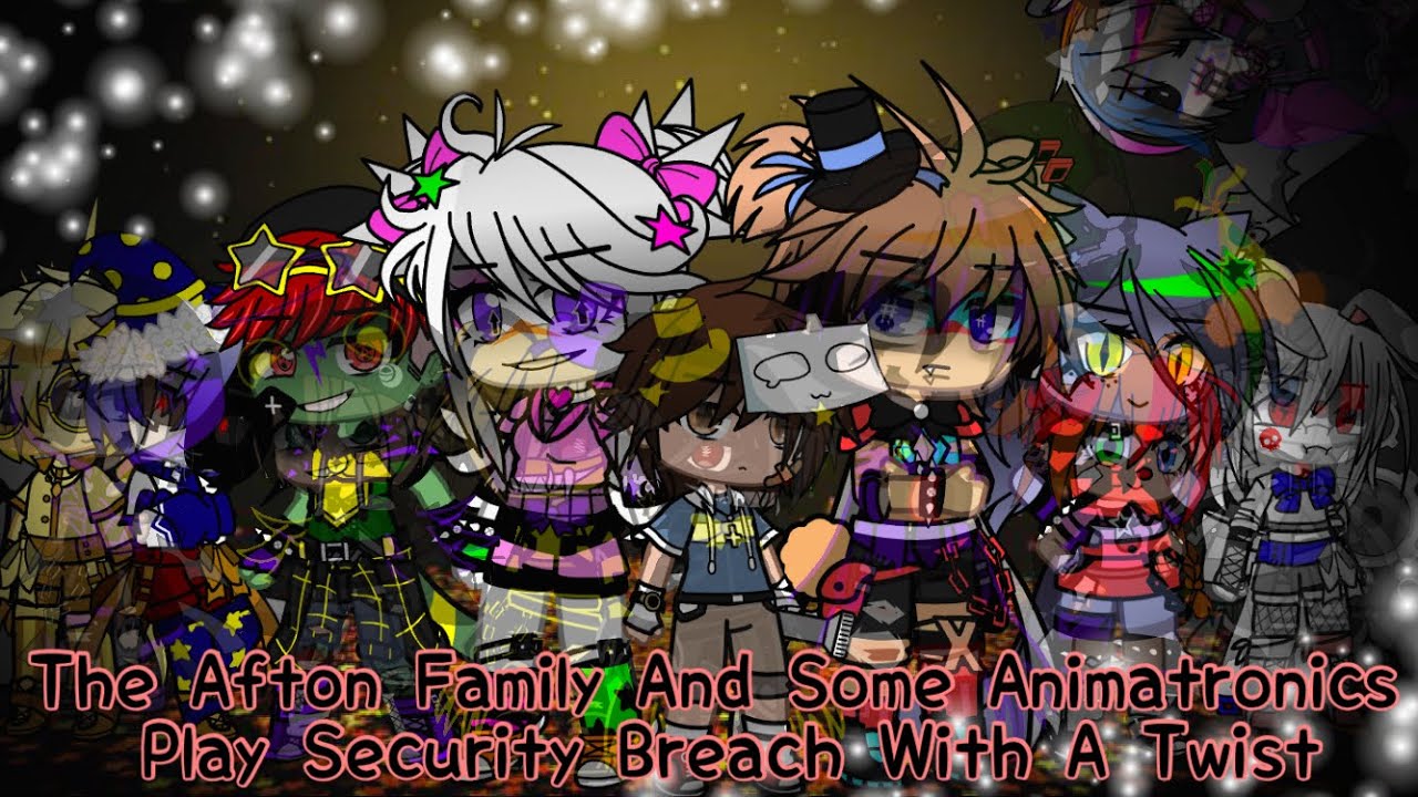 The Afton Family And Some Animatronics Play Security Breach With A Twist / FNAF