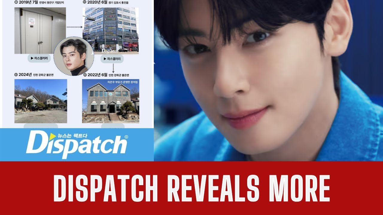 Cha Eun-woo Tax Case Update: Dispatch Reveals New Family Company Details