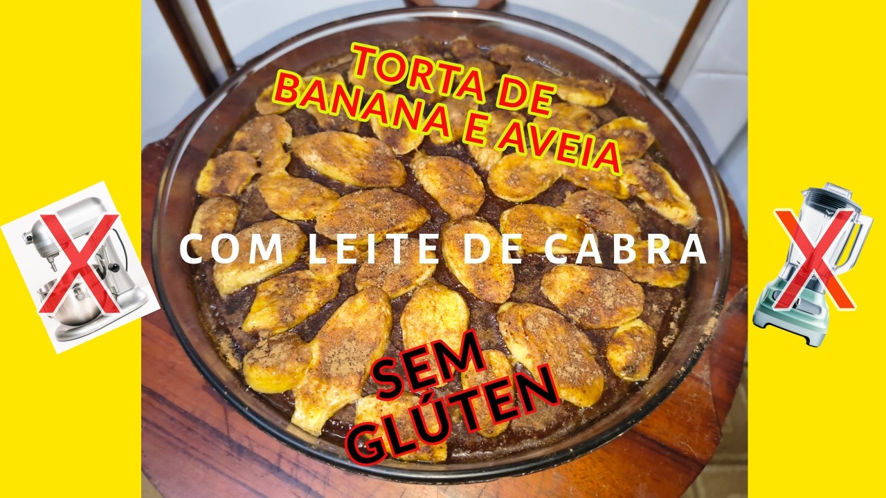 Torta de banana e aveia com leite de cabra , como eu faço