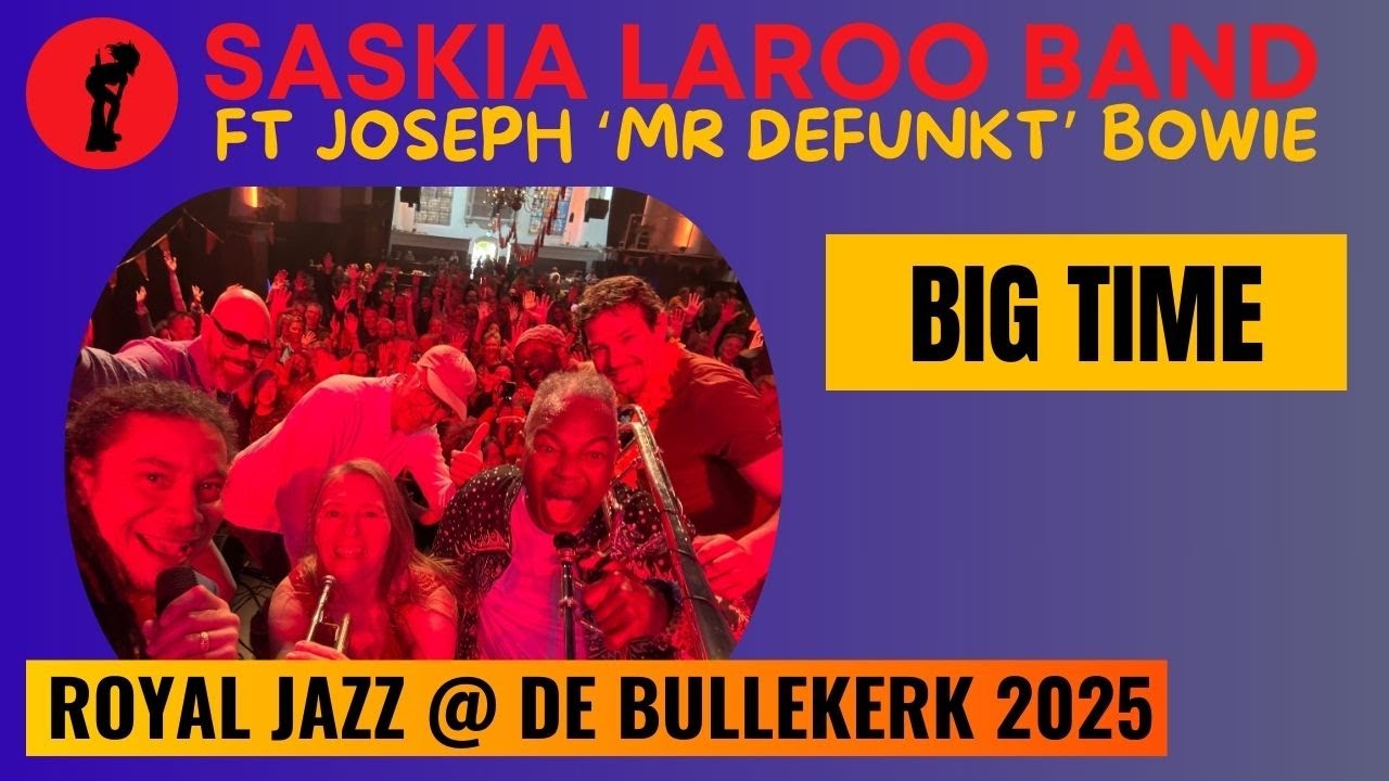 Big Time – Saskia Laroo Band ft. Joseph “Mr. Defunkt” Bowie | Royal Jazz Festival 2025