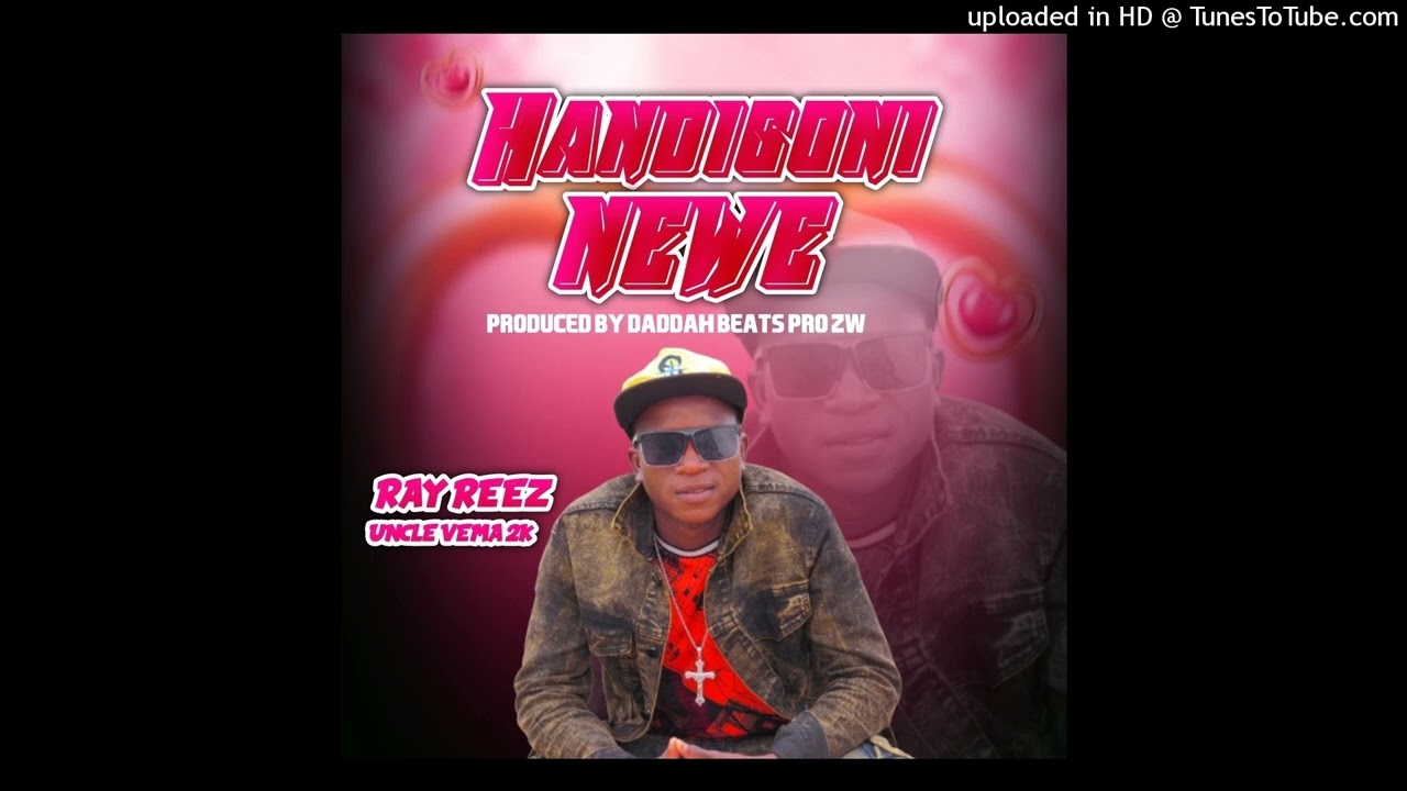 Ray Reez _Handigoni Newe (0fficial Audio)