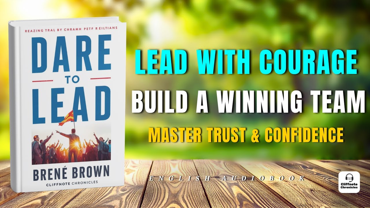 Dare to Lead by Brene Brown | Full Audiobook Summary | Leadership, Courage, Vulnerability & Trust