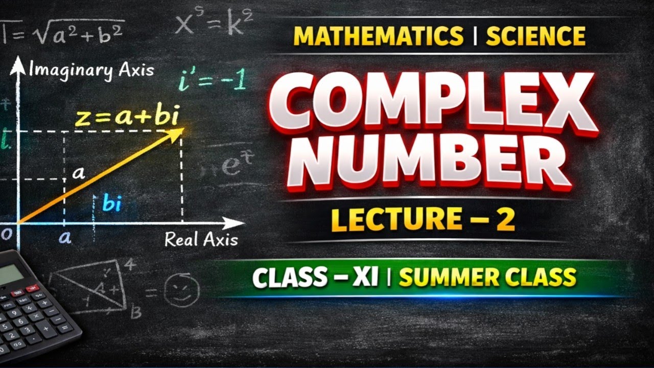 COMPLEX NUMBER LECTURE-2 | MATHEMATICS SCIENCE | SUMMER