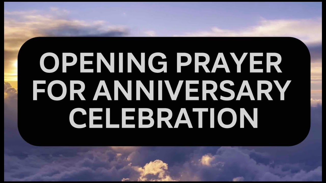 Opening Prayer for Anniversary Celebration