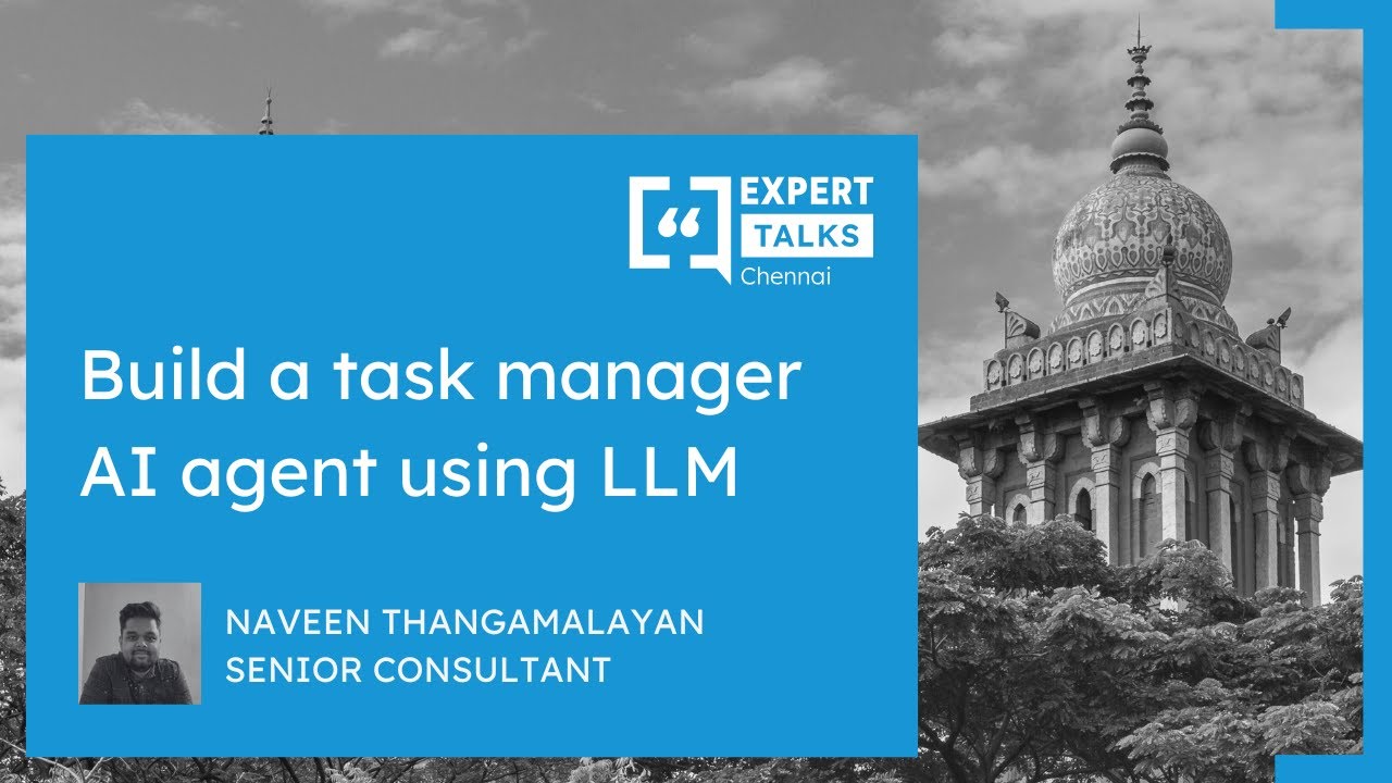 Build a task manager AI agent using LLM | Expert Talks Chennai