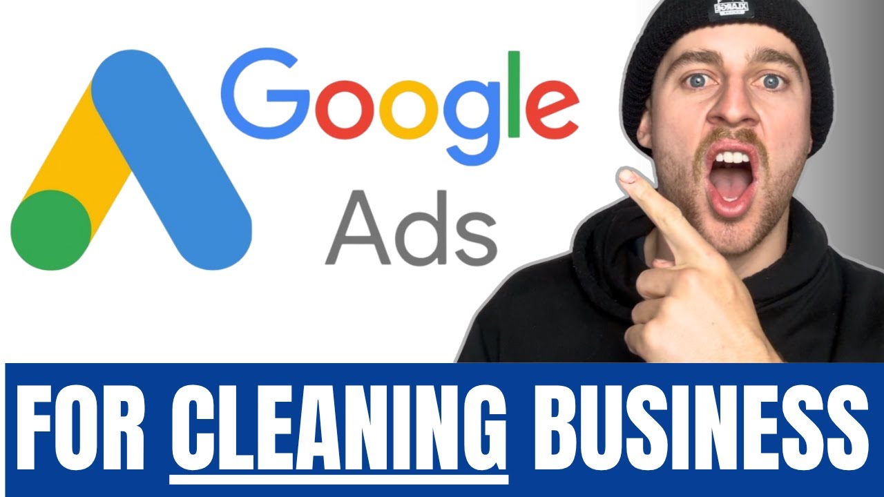 The Ultimate Google Ads Tutorial for Cleaning Businesses (Full 2025 Deep Dive)