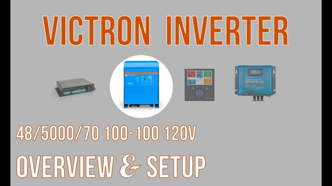 Victron Quattro Inverter: Overview and Setup - Part 1