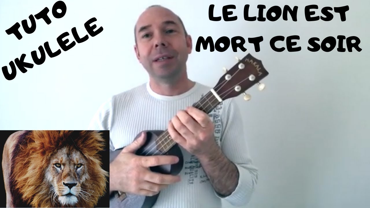 COURS DE UKULELE - LE LION EST MORT CE SOIR (avec tab)