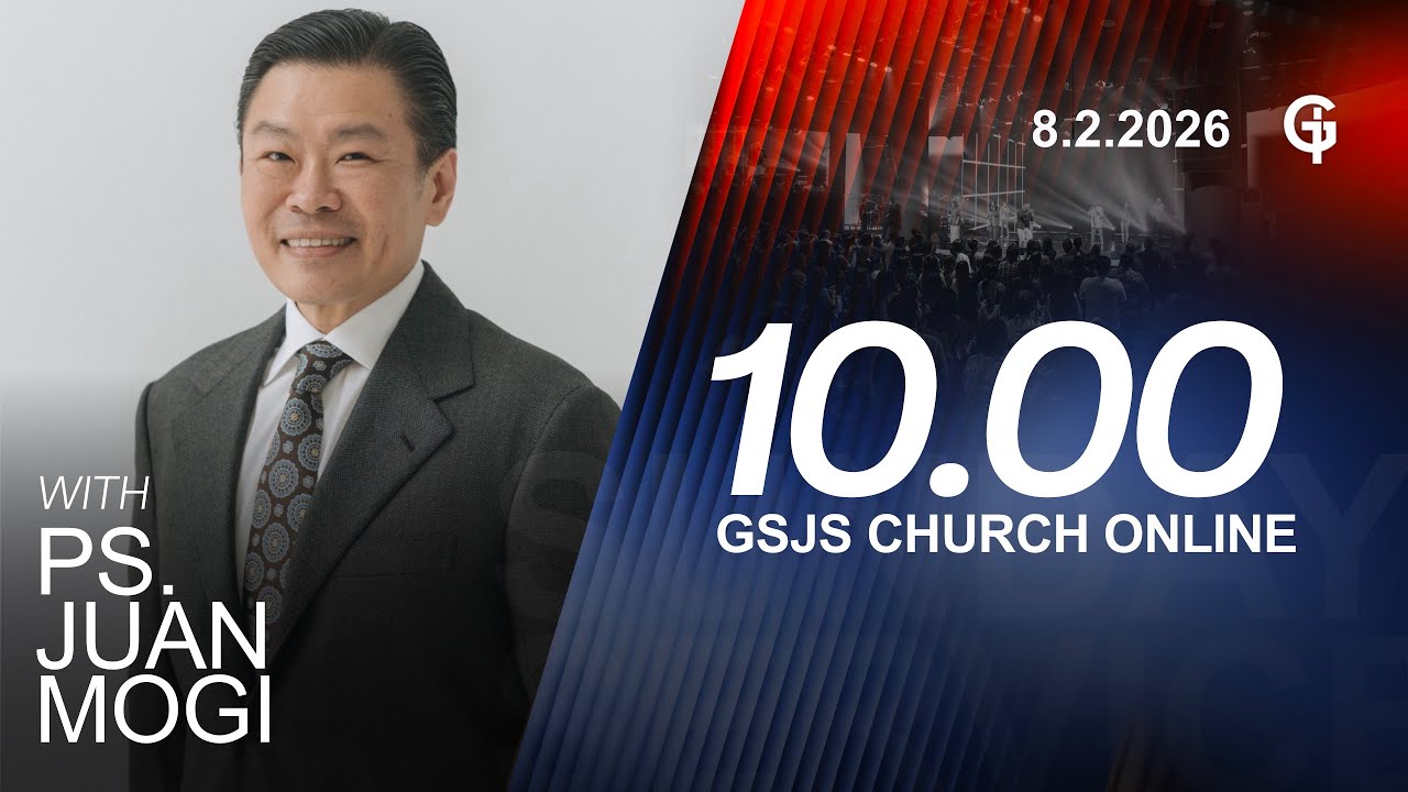 Ibadah Online GSJS 3 - Ps. Juan Mogi - Pk.10.00 (8 February 2026)