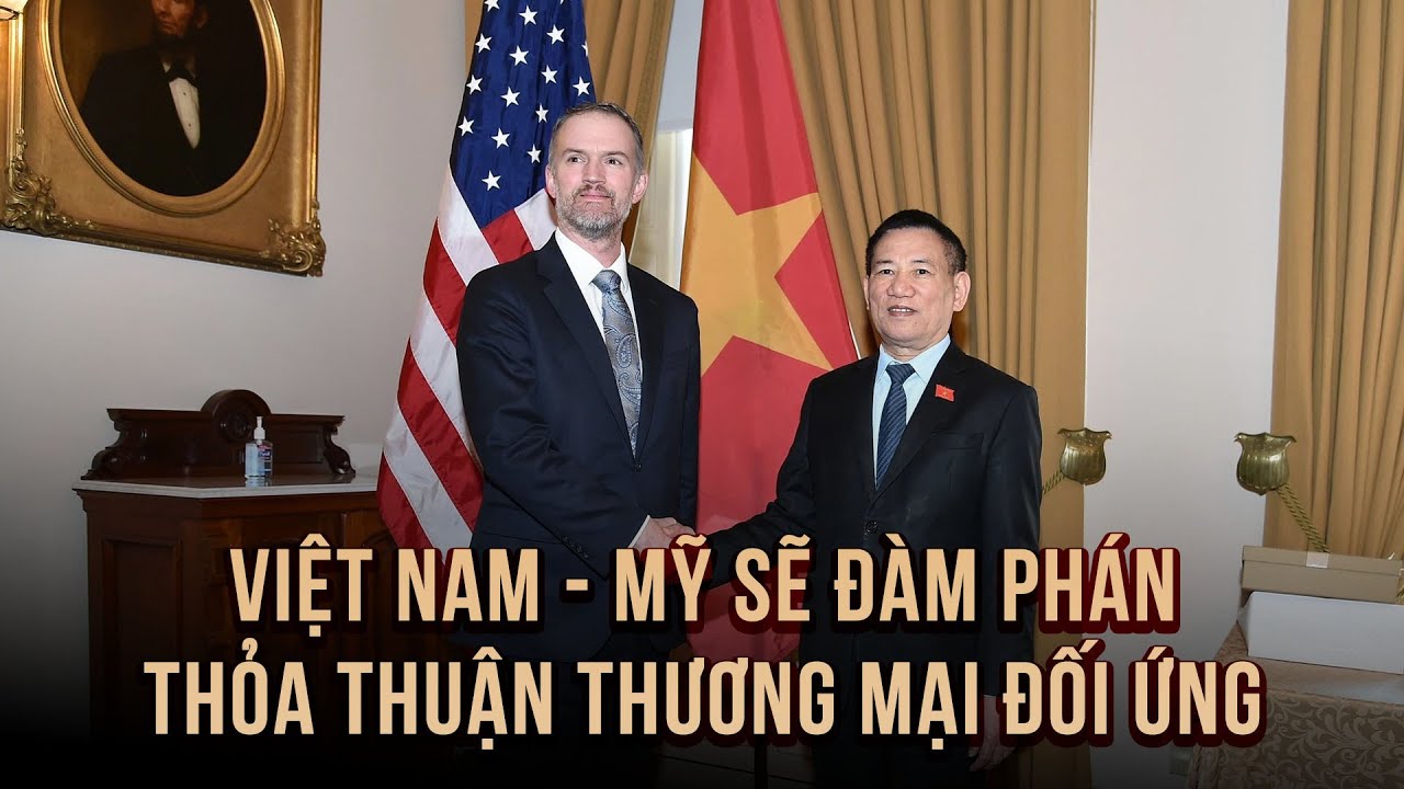 Việt Nam và Mỹ thống nhất khởi động đàm phán thỏa thuận thương mại đối ứng