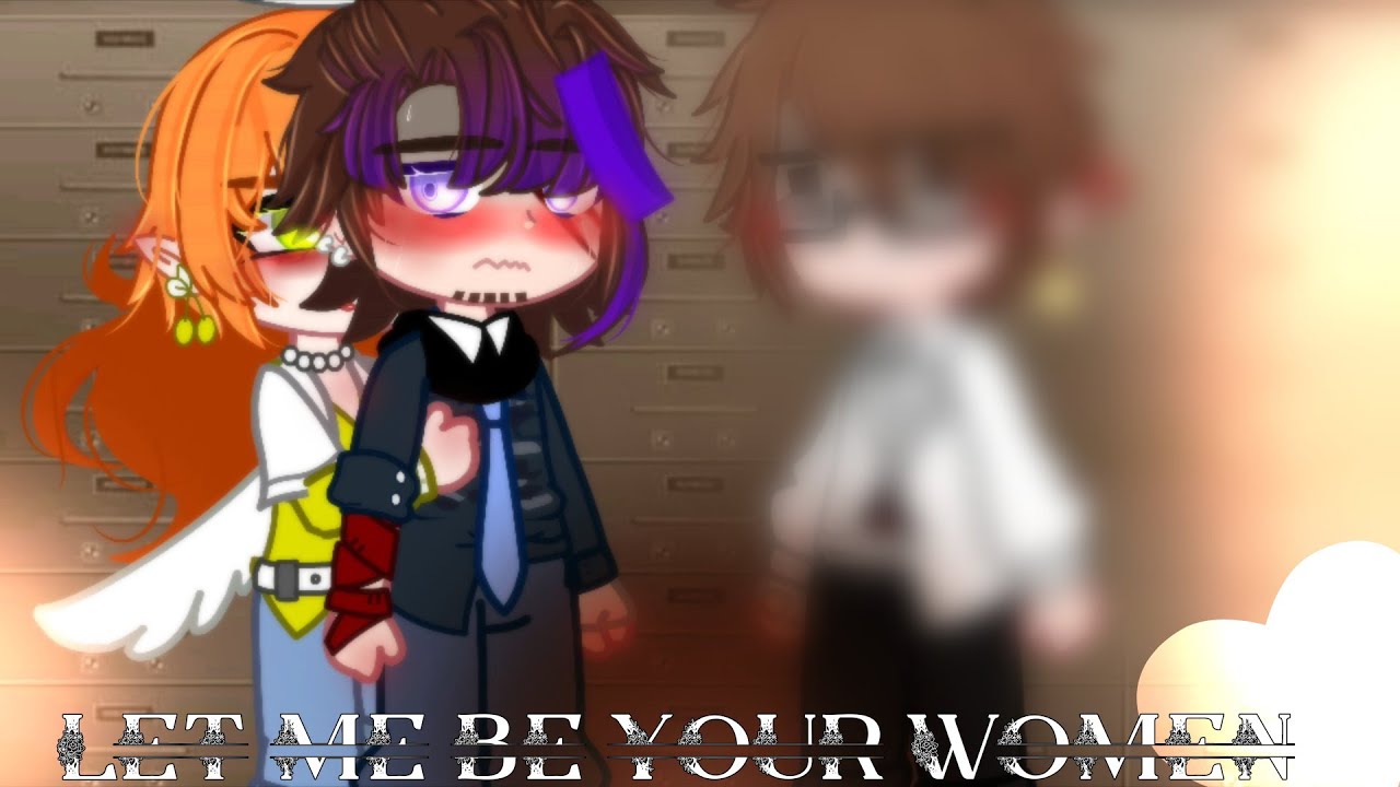 Let me be your Woman~ [] Meme [] William × Mrs Afton [] Gacha Club [] Fnaf [] test- [] idk ship?
