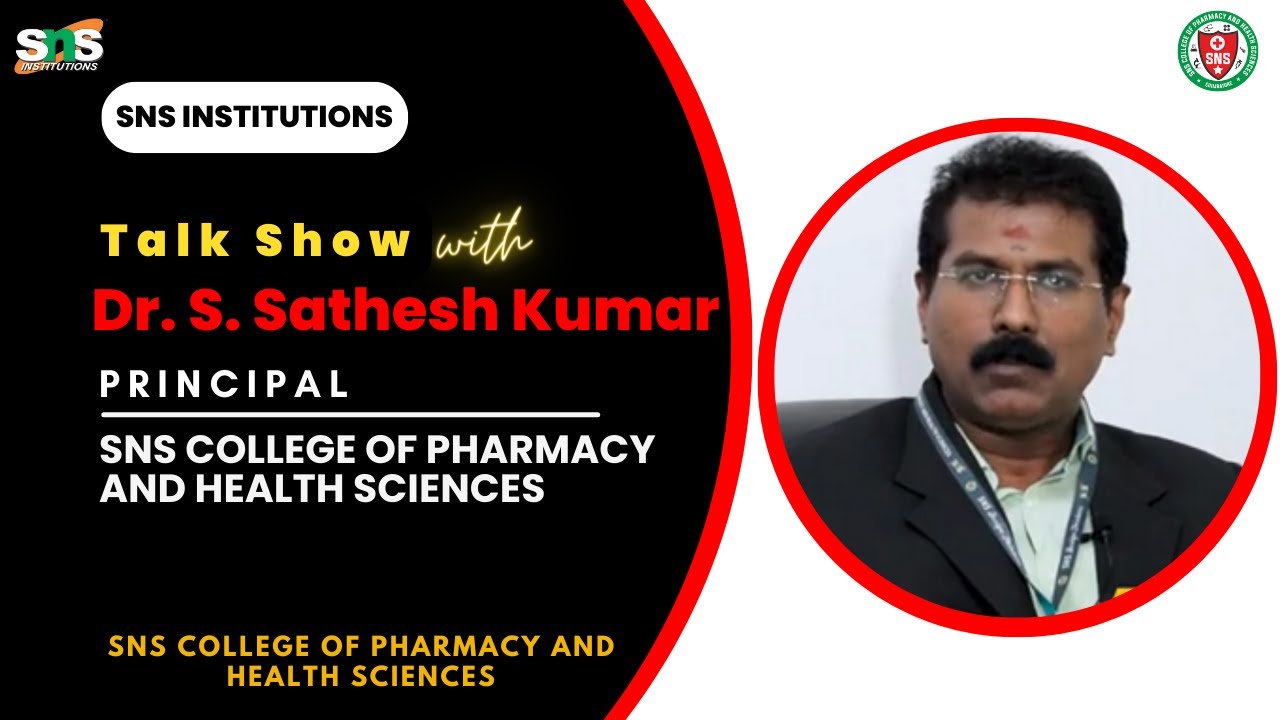 Talk Show with Dr. S. Sathesh Kumar, Principal, SNS College of Pharmacy and Health Sciences