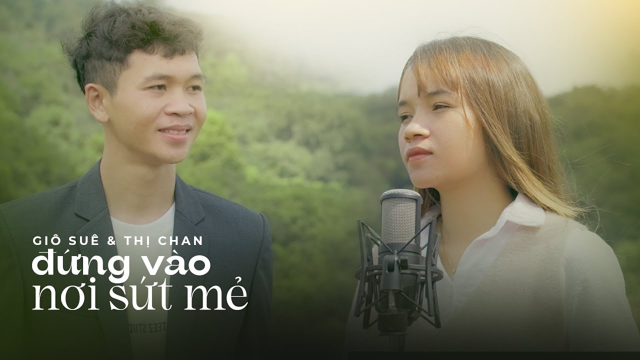 Đứng Vào Nơi Sứt Mẻ - Giô Suê, Thị Chan M/V