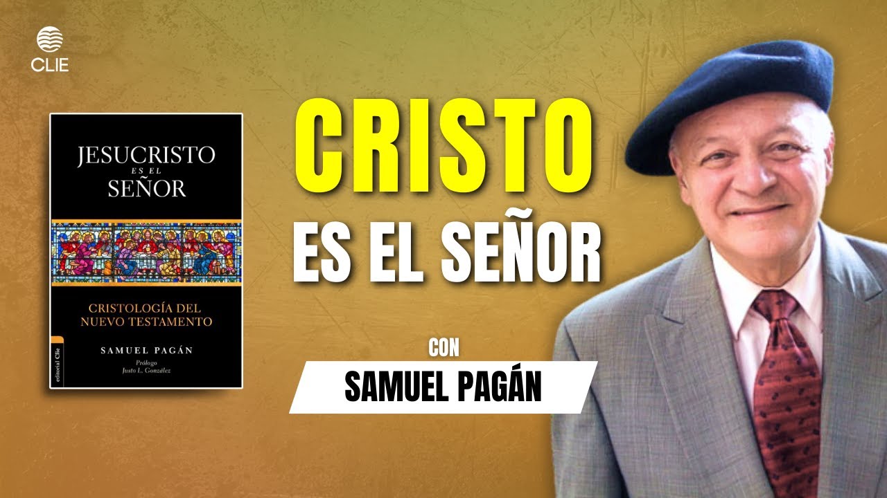 Jesucristo es el Señor (Entrevista a Samuel Pagán) #LibroCristiano #EditorialCLIE