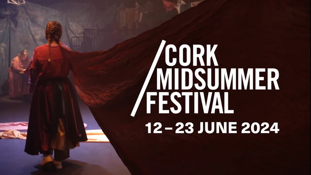 Cork Midsummer Festival 2024 - a look back…